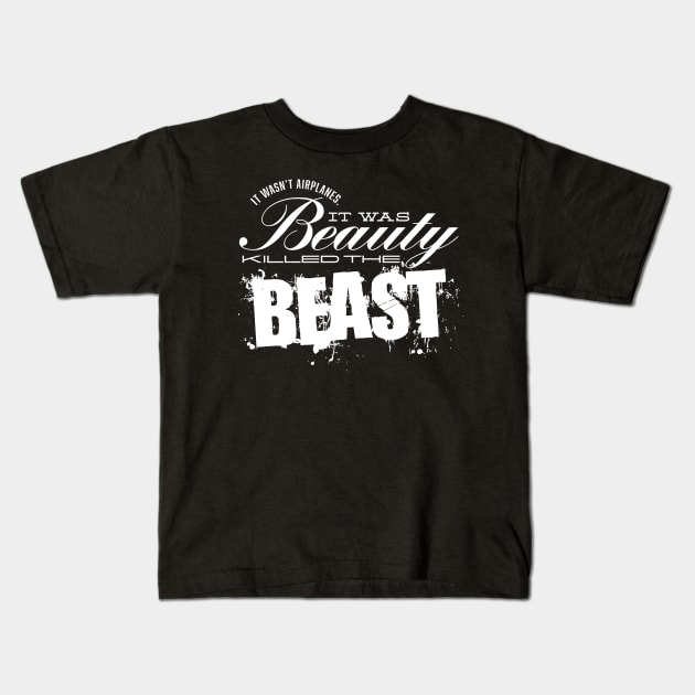 It Was Beauty Killed the Beast Kids T-Shirt by MindsparkCreative